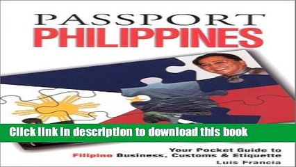 [Read PDF] Passport Philippines: Your Pocket Guide to Filipino Business, Customs   Etiquette
