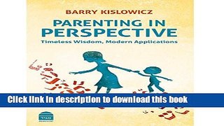 Ebook Parenting in Perspective: Timeless Wisdom, Modern Applications Free Online