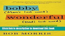 Ebook Bobby Wonderful: An Imperfect Son Says Good-bye Free Online