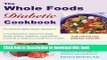 Ebook Whole Foods Diabetic Cookbook Free Online