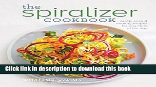 Books The Spiralizer Cookbook: Quick, Easy   Healthy recipes for any meal Full Online