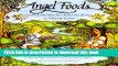Books Angel Foods: Healthy Recipes for Heavenly Bodies Free Online
