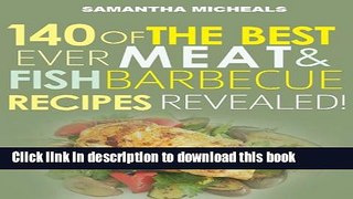 Books Barbecue Cookbook : 140 Of The Best Ever Barbecue Meat   BBQ Fish Recipes Book...Revealed!