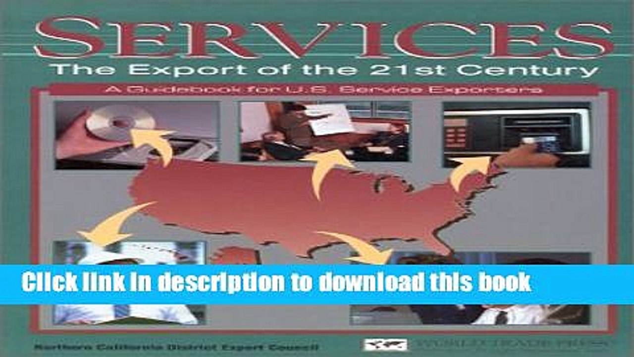 [Read PDF] Services: The Export of the 21st Century--A Guidebook for U.S. Service Exporters