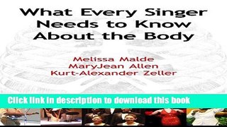 Ebook What Every Singer Needs to Know About the Body Free Online