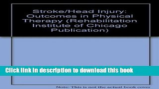 Ebook Stroke/Head Injury: A Guide to Functional Outcomes in Physical Therapy Management