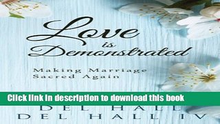 Books Love is Demonstrated - Making Marriage Sacred Again Free Online