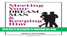 Ebook Meeting Your Dream Man   Keeping Him: Dating Etiquette for the Modern Woman Full Download