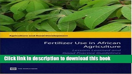 [Read PDF] Fertilizer Use in African Agriculture: Lessons Learned and Good Practice Guidelines