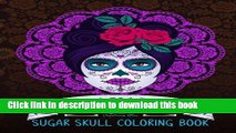 Read Sugar Skull Coloring Book: Dia De Los Muertos: A Unique White   Black Background Paper Adult