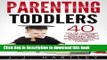 Ebook Parenting: Parenting Toddlers: 40 Tips On Teaching Your Toddler Discipline, Proper Behavior