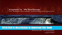 Ebook Japan s Whaling: The Politics of Culture in Historical Perspective (Japanese Society Series)