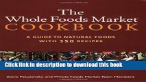 Books The Whole Foods Market Cookbook: A Guide to Natural Foods with 350 Recipes Free Online