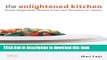 Books Enlightened Kitchen: Fresh Vegetable Dishes from the Temples of Japan Free Online