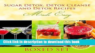 Books Sugar Detox, Detox Cleanse and Detox Recipes Made Easy: Beat Sugar Cravings and Sugar