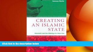 Free [PDF] Downlaod  Creating An Islamic State: Khomeini and the Making of a New Iran  BOOK ONLINE