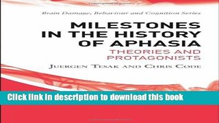 Ebook Milestones in the History of Aphasia: Theories and Protagonists (Brain, Behaviour and