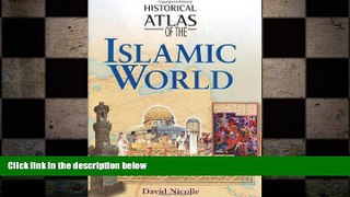 FREE DOWNLOAD  Historical Atlas of the Islamic World  BOOK ONLINE