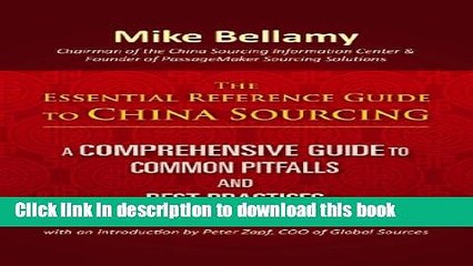 [Read PDF] The Essential Reference Guide to China Sourcing: A comprehensive guide to common