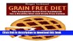 Books Grain Free Diet: The Complete Grain Free Cookbook for a Healthy Diet and Grain Free Eating