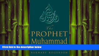 EBOOK ONLINE  The Prophet Mohammad: A Biography READ ONLINE