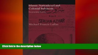 READ book  Islamic Nationhood and Colonial Indonesia: The Umma Below the Winds (SOAS/Routledge