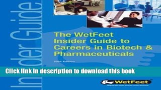 Books The WetFeet Insider Guide to Careers in Biotech and Pharmaceuticals Full Online