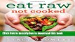 Ebook Eat Raw, Not Cooked Free Download