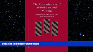 EBOOK ONLINE  The Canonization of al-Bukhr and Muslim (Islamic History and Civilization) READ