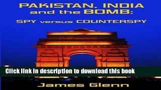 Books Pakistan, India and the Bomb: Spy versus Counterspy Full Online