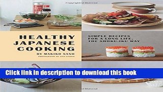 Books Healthy Japanese Cooking: Simple Recipes for a Long Life, the Shoku-Iku Way Free Online