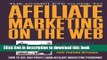 [Read PDF] The Complete Guide to Affiliate Marketing on the Web: How to Use It and Profit from
