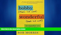 Choose Book Bobby Wonderful: An Imperfect Son Says Good-bye