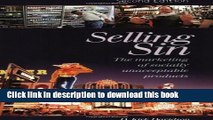 [Read PDF] Selling Sin: The Marketing of Socially Unacceptable Products, 2nd Edition Ebook Online