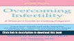 [Read PDF] Overcoming Infertility: A Woman s Guide to Getting Pregnant Ebook Online