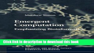 Books Emergent Computation: Emphasizing Bioinformatics (Biological and Medical Physics, Biomedical