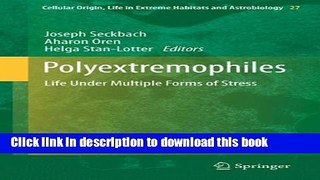 Ebook Polyextremophiles: Life Under Multiple Forms of Stress (Cellular Origin, Life in Extreme
