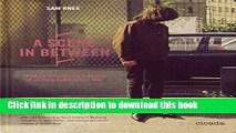 Download A Scene In Between: Tripping through the Fashions of UK Indie Music 1980-1988 Ebook Online