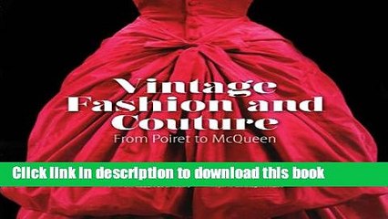 Download Vintage Fashion and Couture: From Poiret to McQueen Ebook Free