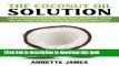 Ebook The Coconut Oil Solution: A Book Of Natural Remedies For Weight Loss, Detox, Beautiful Hair,