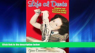 For you Life Al Dente: Laughter and Love in an Italian-American Family