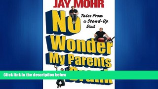 Popular Book No Wonder My Parents Drank: Tales from a Stand-Up Dad