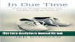 Books In Due Time: A Journey Through Infertility, Loss, and Embracing the Unknown Free Online