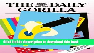 Books The Daily Gorilla: Graphic Comments on the World News Full Download