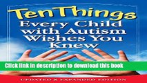 Ebook Ten Things Every Child with Autism Wishes You Knew: Updated and Expanded Edition Full Download