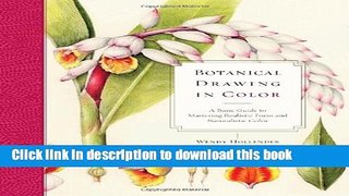 Read Botanical Drawing in Color: A Basic Guide to Mastering Realistic Form and Naturalistic Color