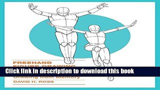 Read Freehand Figure Drawing for Illustrators: Mastering the Art of Drawing from Memory PDF Free