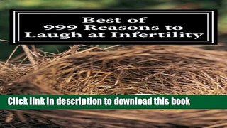 Ebook Best of 999 Reasons to Laugh at Infertility Free Download