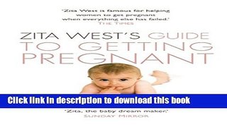 Books Zita West s Guide to Getting Pregnant: The Complete Programme from the Renowned Fertility