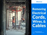 Removing Electrical Cords, Wires, and Cables